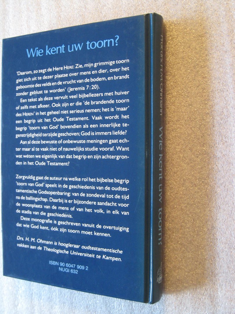 Ohmann, Prof.Drs.H.M. - Wie kent uw toorn? / Het Oude Testament over de toorn van God