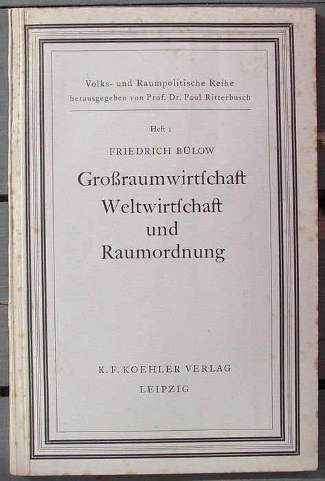 Bulow, Friedrich - Grossraumwirtschaft, Weltwirtschaft und Raumordnung
