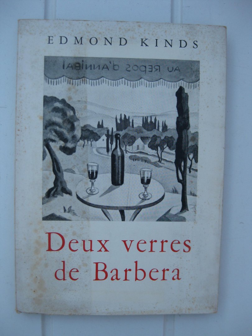 Kinds, Edmond - Deux verres de Barbera. Pièce en trois actes.