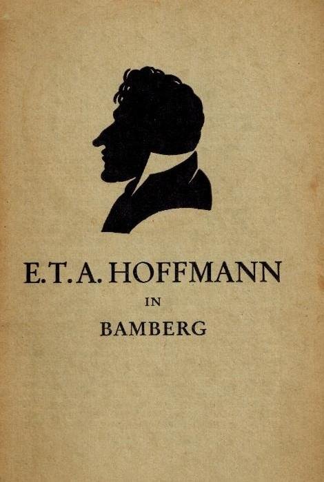 AMENT, Wilhelm - E. T. A. Hoffmann in Bamberg -Kurzer Führer zu Statten d. Erinnerung u. durch d. Sammlung im E. T. A. Hoffmann-Haus