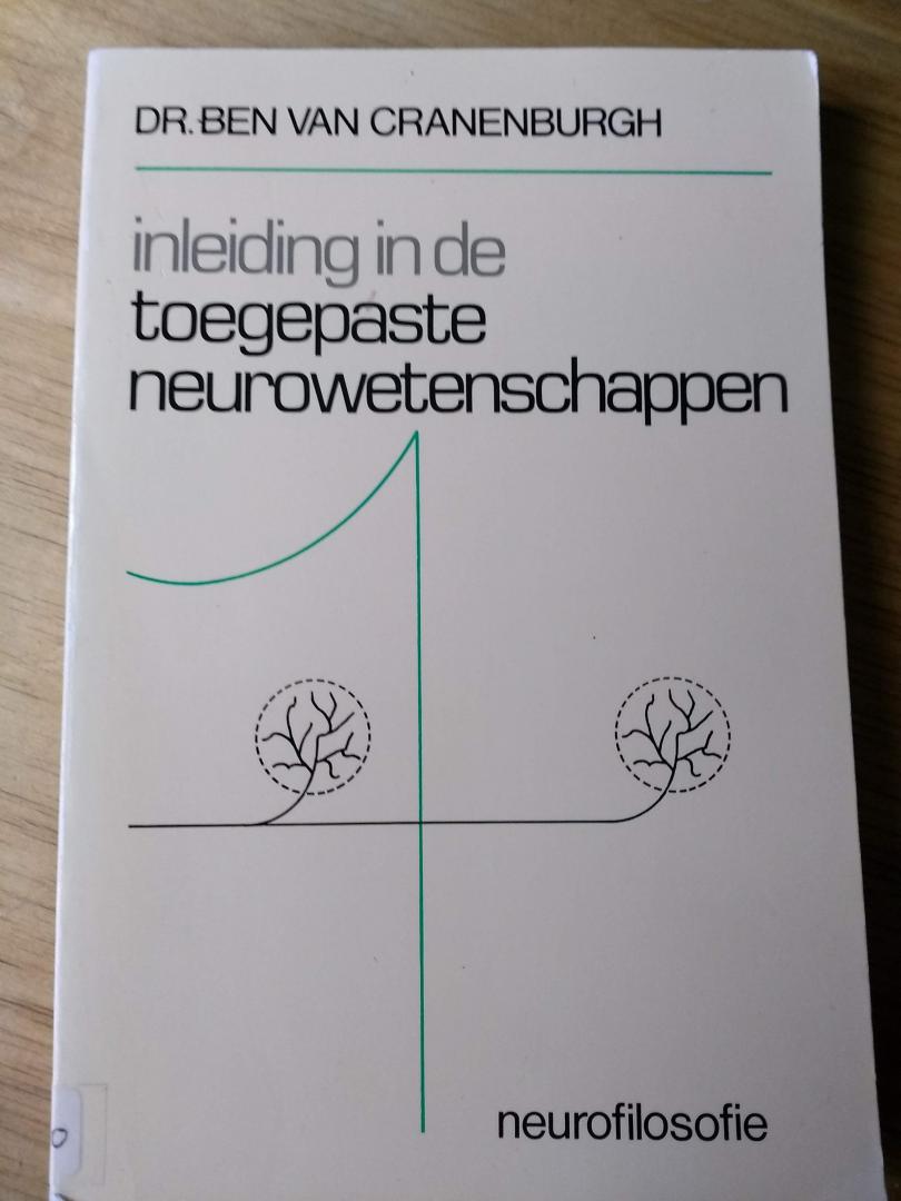 Cranenburgh, Ben van - Inleiding in de toegepaste neurowetenschappen. Deel 1 Neurofilosofie