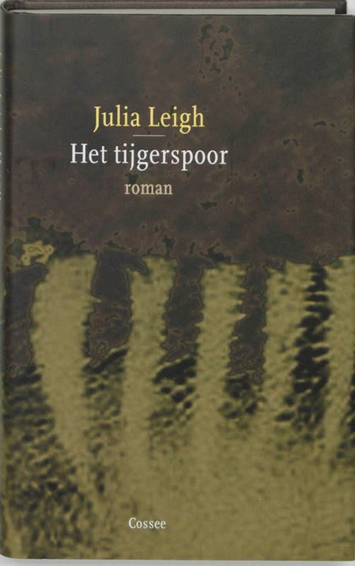 Julia Leigh - Het tijgerspoor