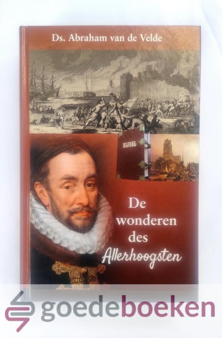 Velde, Ds. Abraham van de - De wonderen des Allerhoogsten