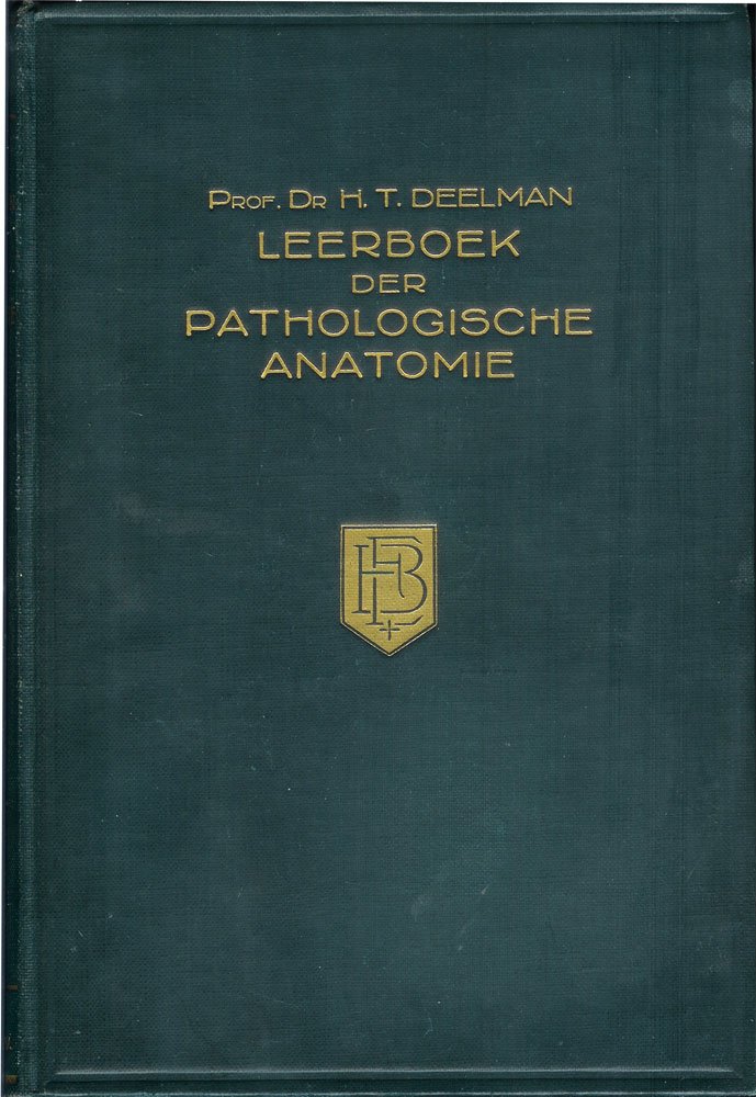Prof. Dr. H.T.Deelman - Leerboek der Pathologische Anatomie