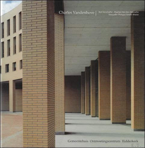 Verschaffel, Bart Van Den Driessche, Maarten Vander Maren, Philippe - Charles Vandenhove. Gemeentehuis Ontmoetingscentrum Ridderkerk