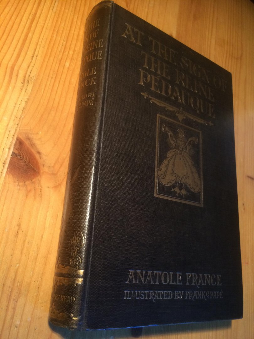 France, Anatole & Frank C Papé (illustraties) - At the Sign of the Reine Pédauque