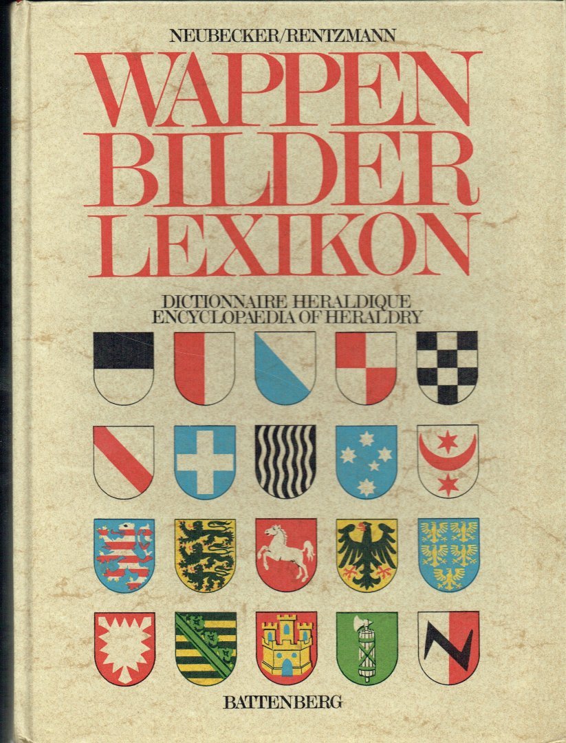 Neubecker, O. , W. Rentzmann. - Wappen Bilder Lexikon; Dictionnaire H?raldique; Encyclopaedia of Heraldry.