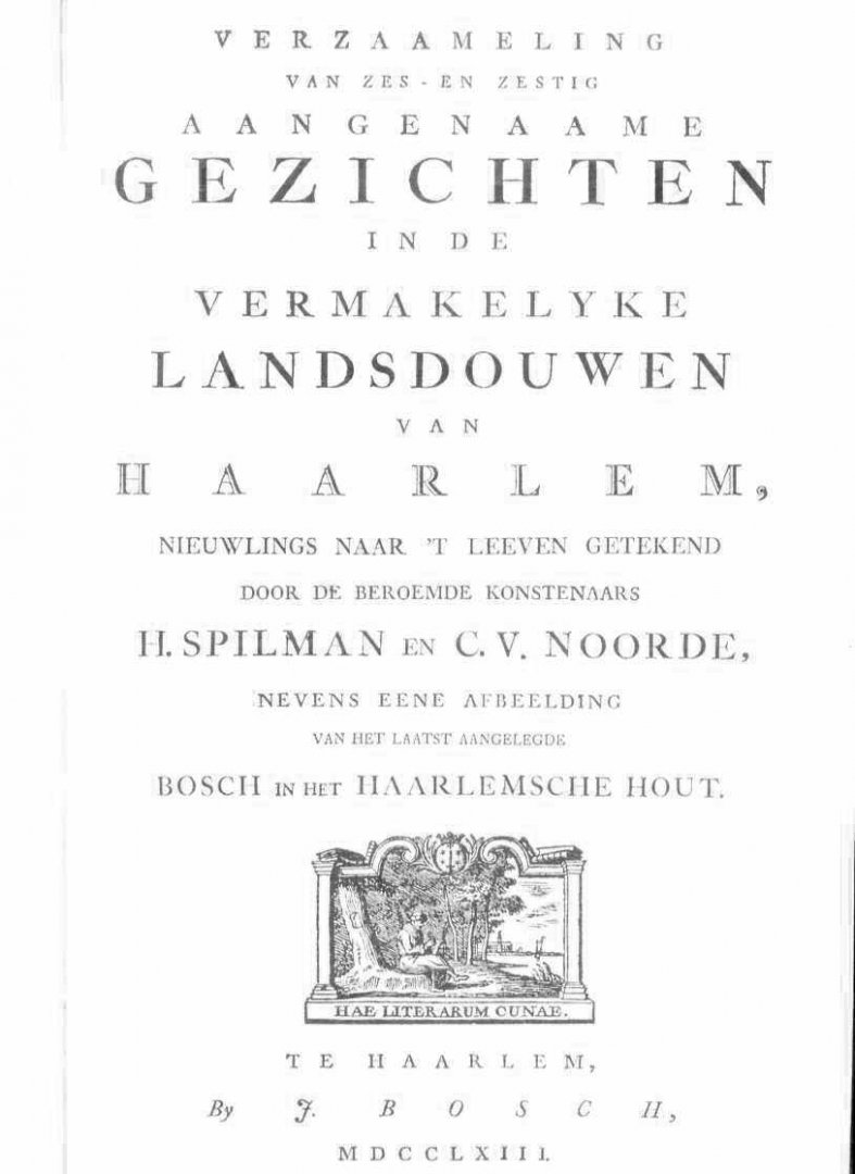 Spilman, Hendrikus en Cornelis van Noorde - Verzaameling van zes- en zestig aangenaame gezichten in de vermakelijke Landsdouwen van Haarlem