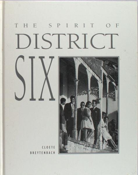 Breytenbach, Cloete  & Brian Barrow. - The spirit of district six.