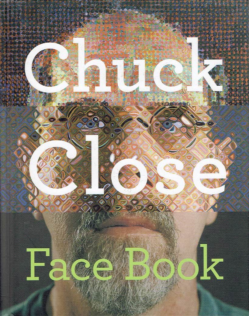 CLOSE, Chuck - Chuck Close - Face Book.