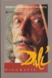 DALI - ETHERINGTHON-SMITH, MEREDITH. - Dali. Biografie.