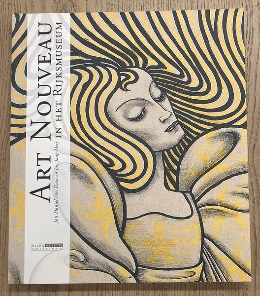 DAM, JAN DANIEL VAN & JAN JAAP HEIJ. - Art Nouveau in het Rijksmuseum.