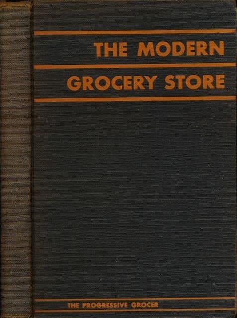 Dipman, Carl W. (ed.). - The Modern Grocery Store.