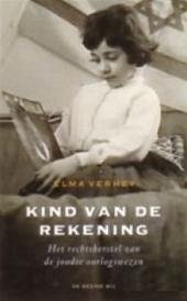 Verhey, Elma - Kind van de rekening. Het rechtsherstel van de Joodse oorlogswezen 1944-2004
