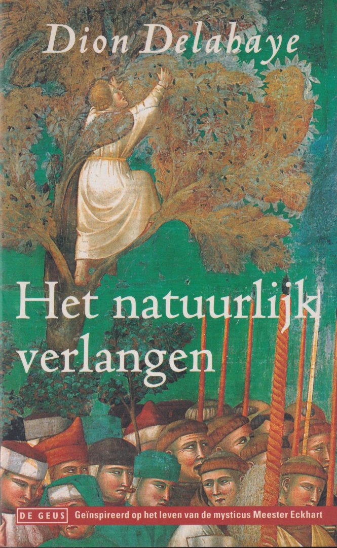 Delahaye, Dion - Het natuurlijk verlangen