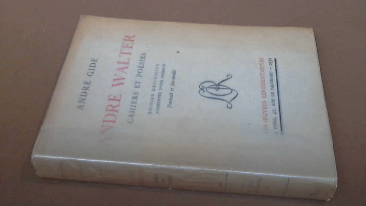 Gide, Andre - Andre Walter cahiers et poesies