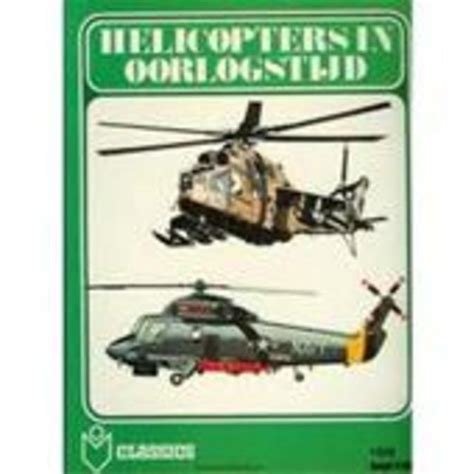 Gunston, B; - Helicopters in oorlogstijd