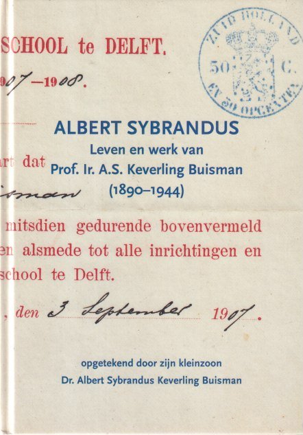 Keverling Buisman, Albert Sybrandus - Albert Sybrandus: Het leven van Prof. Ir. A.S. Keverling Buisman (1890-1944)