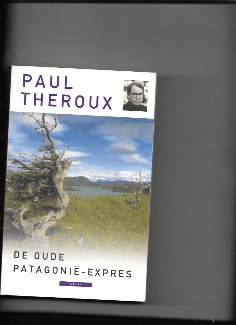 Theroux, Paul - De oude Patagonie-express