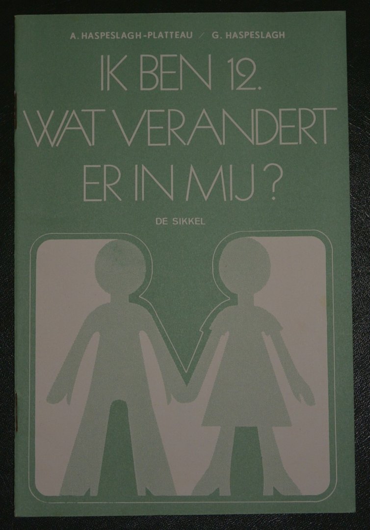 Haspeslagh-Platteau, A. & Haspeslagh G. - ik ben 12 wat verandert er in mij?
