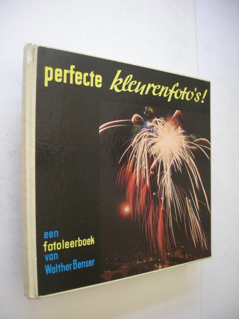 Benser, Walther / Hageman, vert. - Perfecte kleurenfoto's, een fotoleerboek