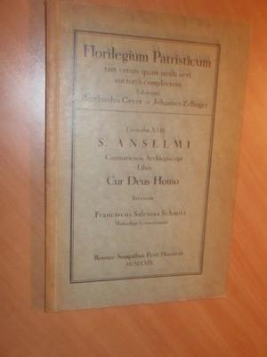 Anselmi, S.Cantuariensis Archiepiscopi Liber Cur Des Homo - Florilegium patristicum tam veteris quam Medii aevi auctores complectens