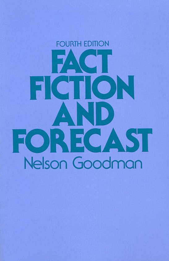 Nelson Goodman - Fact, Fiction, and Forecast, Fourth Edition
