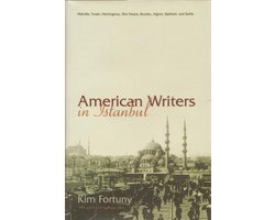 Kim Fortuny - American Writers in Istanbul