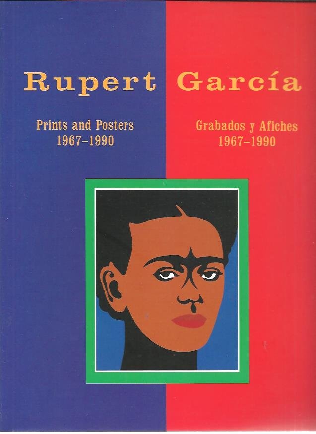 GARCIA, Rupert - Rupert Garcia. Prints and Posters 1967-1990 - Grabados y Affiches 1967-1990.