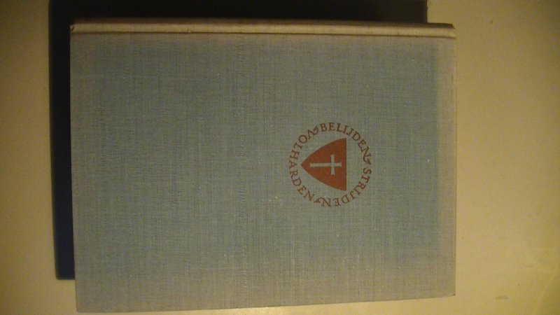 Ginkel van / Groenewegen / Groenewoud e.a. - Belijden Strijden Volharden - een boek voor de jonge Kerk