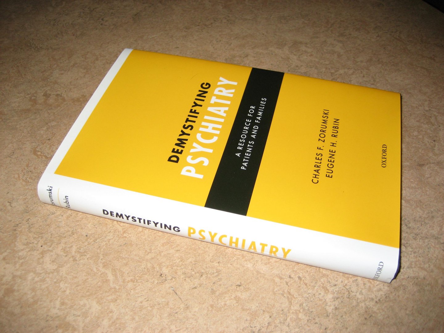 Zorumski, Charles F. & Rubin, Eugene H. - Demystifying Psychiatry. A Resource for Patients and Families
