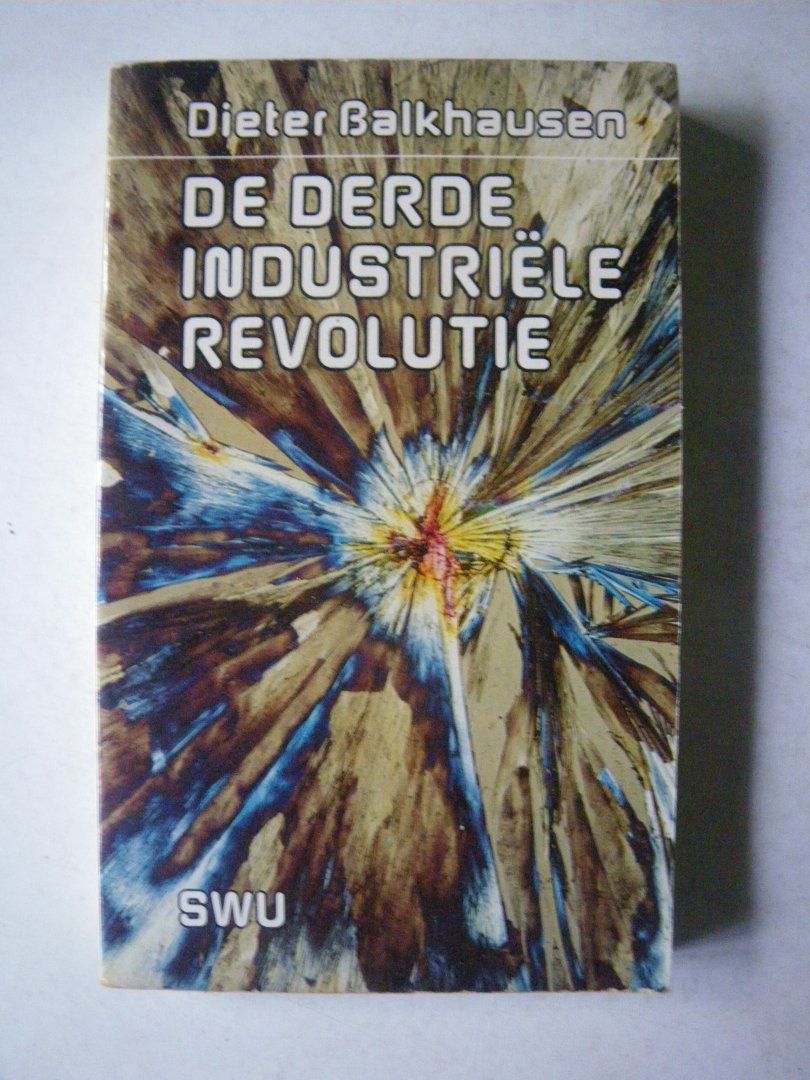Balkhausen, Dieter - De derde industriele revolutie,  hoe de micro-elektronica ons leven verandert