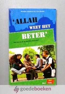 Samuel en ds. Cees Rentier, Monique - Allah weet het beter --- Wie ben je als je moslims ontmoet?