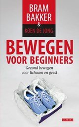 Bewegen voor beginners - gezond bewegen voor lichaam en geest 