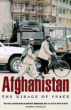 Johnson, Chris & Jolyon Leslie. - Afghanistan : the mirage of peace.