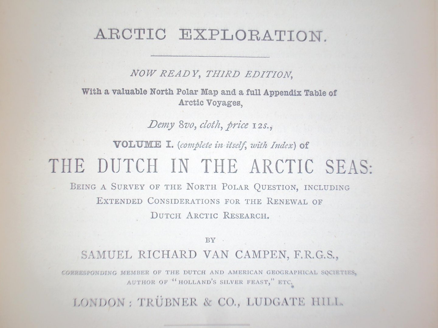Samuel Richard van Campen - The Dutch in the Arctic seas. A Dutch Arctic expedition and route: Being a survey of the North Polar question