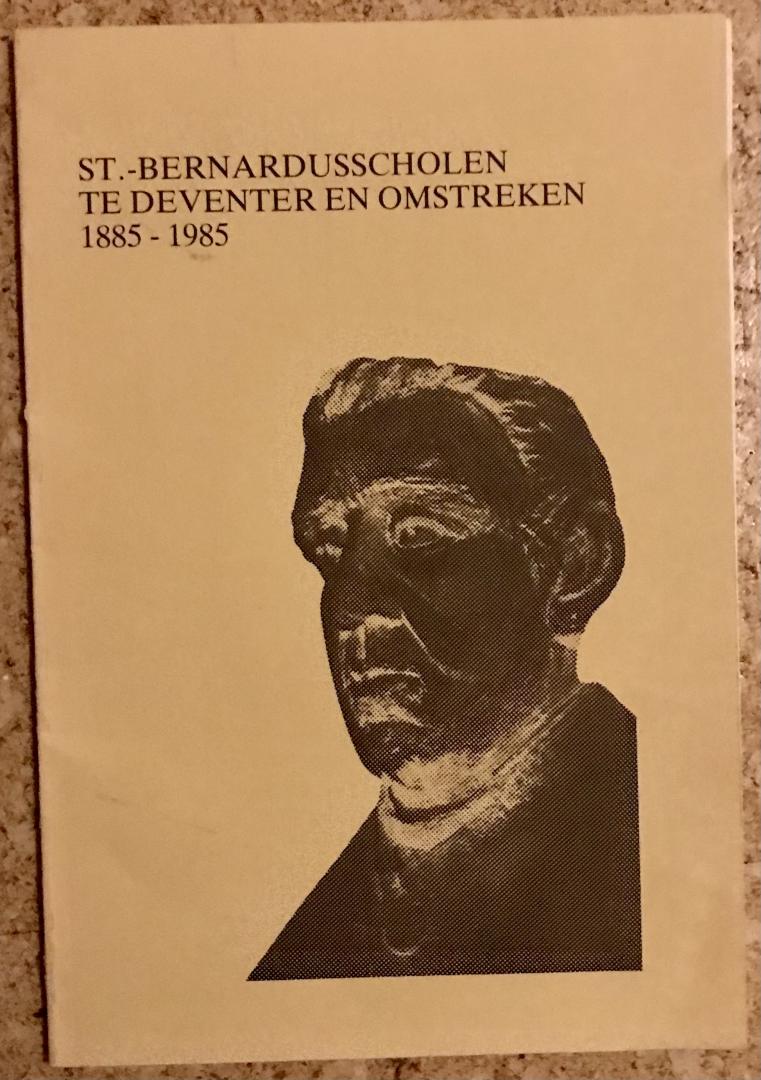 Brand, Th. M (samensteller) - St.-Bernardusscholen te Deventer en omstreken 1885-1985 Jubileumboek tgv 100 jarig bestaan