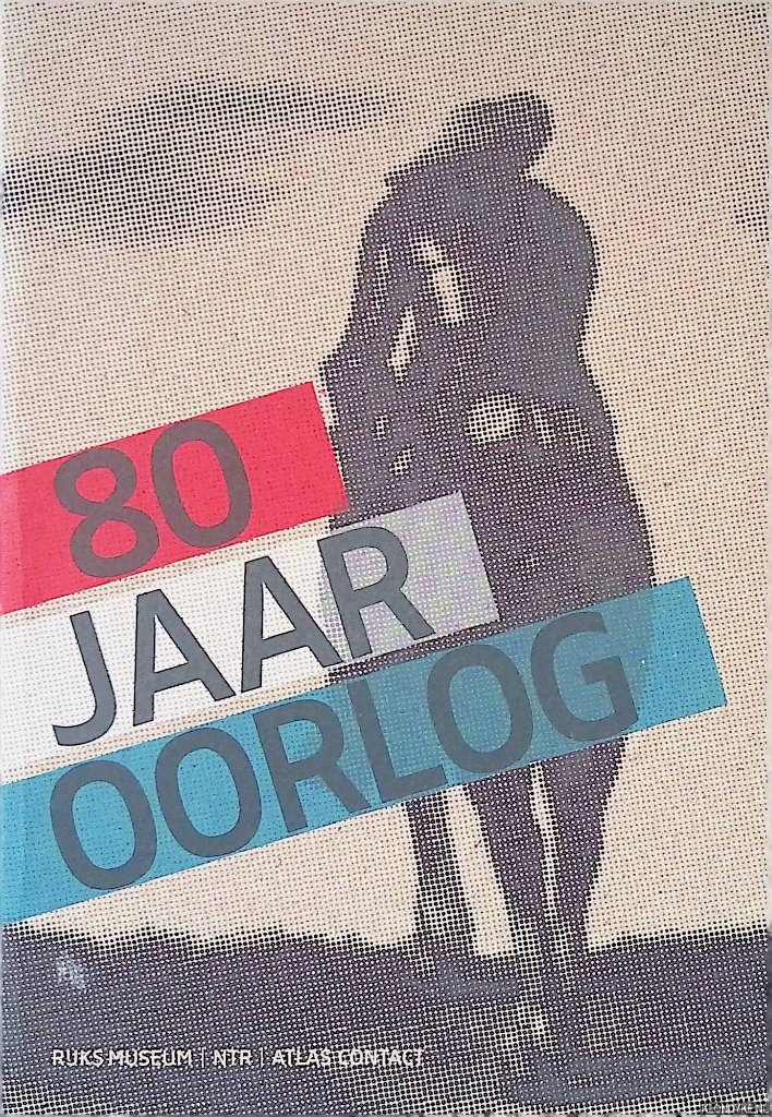 Ham, Gijs van der & Judith Pollmann & Peter Vandermeersch - en anderen - 80 jaar oorlog: de geboorte van Nederland