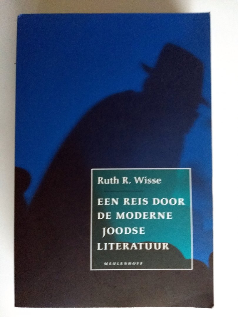 Wisse, R. - EEN REIS DOOR DE MODERNE JOODSE LITERATUUR