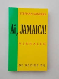 SANDERS, STEPHAN - AI, JAMAICA! verhalen
