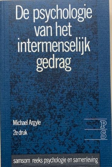 Argyle, Michael - DE PSYCHOLOGIE VAN HET INTERMENSELIJK GEDRAG. 2e druk.