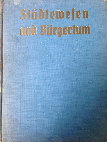 Below, G. von - Das ältere deutsche Städtewesen und Bürgertum. Monographien zur Weltgeschichte Band 6