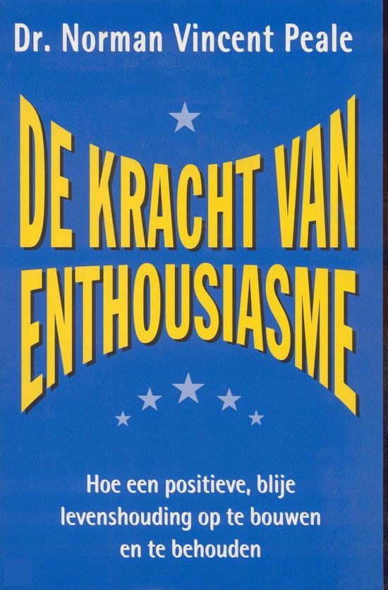 Peale, Norman Vincent - De  Kracht van Enthousiasme