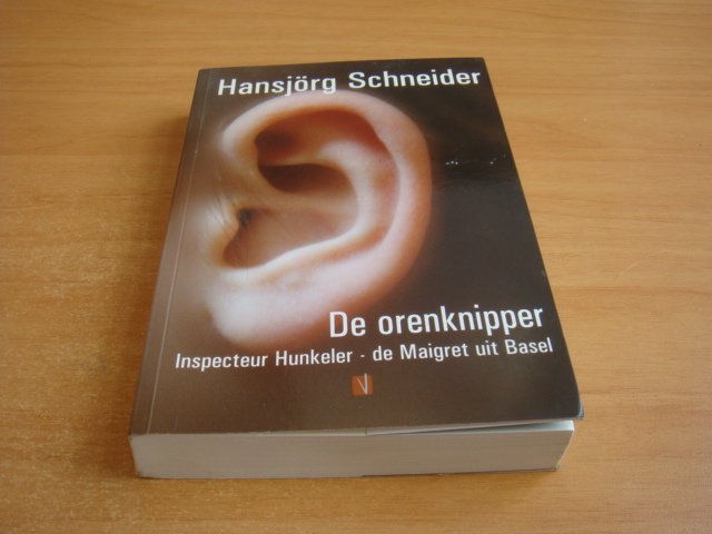 Schneider, Hansjorg - De orenknipper - inspecteur Hunkeler - de Maigret uit Basel
