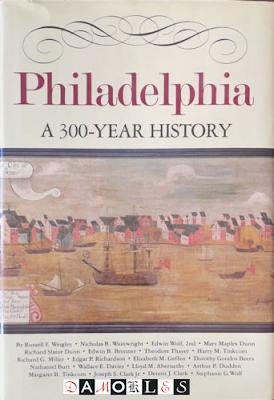 Russell F. Weigley, e.a. - Philadelphia. A 300-Year History