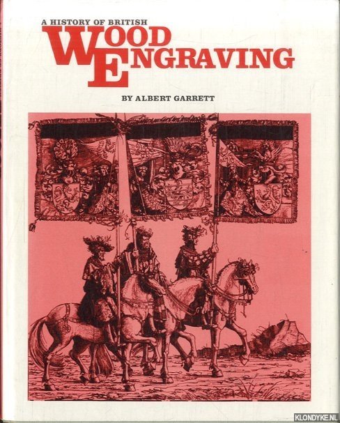 Garrett, Albert - A history of British wood engraving