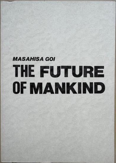 Goi, Masahisa - THE FUTURE OF MANKIND