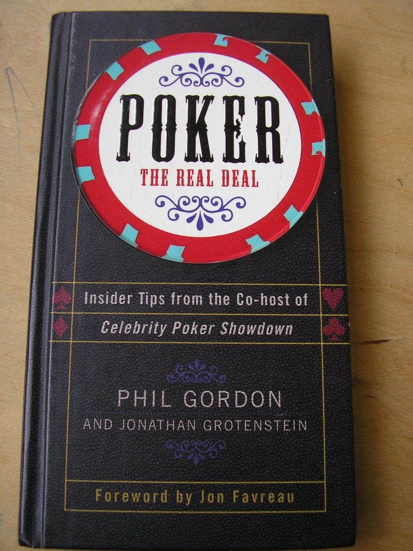 Gordon, Phil and Jonathan Grotenstein - Poker : The real deal