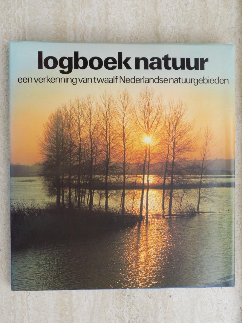 JOODE, TON DE [Redactie] - LOGBOEK NATUUR. Een verkenning van twaalf Nederlandse Natuurgebieden.