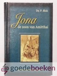 Blok, ds. P. - Jona, de zoon van Amitthai --- Zeventien Bijbellezingen